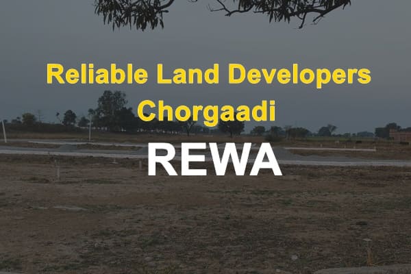 Reliable Land Developers chorgaadi rewa