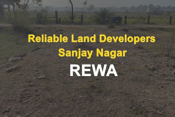 Reliable Land Developers sanjay nagar rewa